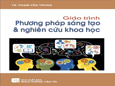 Giới thiệu Giáo trình Phương pháp sáng tạo và nghiên cứu khoa học  - Tác giả AHLĐ-TS. Phạm Văn Trung