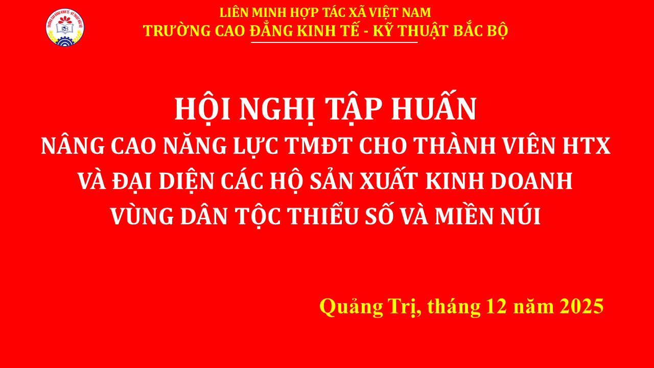 Trường Cao đẳng Kinh tế – Kỹ thuật Bắc Bộ tiếp tục phối hợp tổ chức tập huấn nâng cao năng lực tiêu thụ nông sản và thương mại điện tử cho vùng DTTS&MN tỉnh Quảng Trị